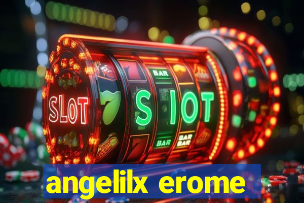 angelilx erome